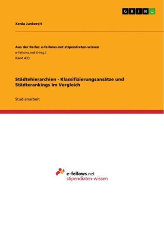 Städtehierarchien - Klassifizierungsansätze und Städterankings im Vergleich