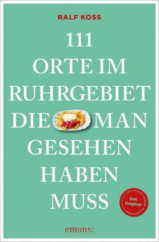 111 Orte im Ruhrgebiet, die man gesehen haben muss
