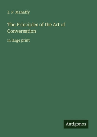 The Principles of the Art of Conversation