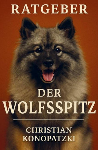 Der Wolfsspitz Ratgeber - Wolfsspitz Buch