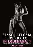 Sesso, Gelosia e Pericolo in Louisiana. 1