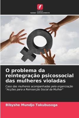 O problema da reintegração psicossocial das mulheres violadas