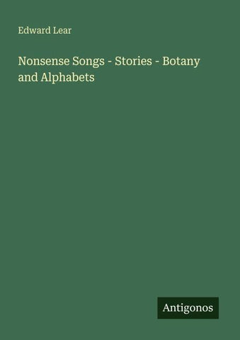 Nonsense Songs - Stories - Botany and Alphabets