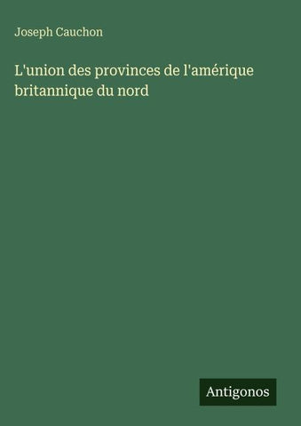 L'union des provinces de l'amérique britannique du nord