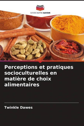 Perceptions et pratiques socioculturelles en matière de choix alimentaires