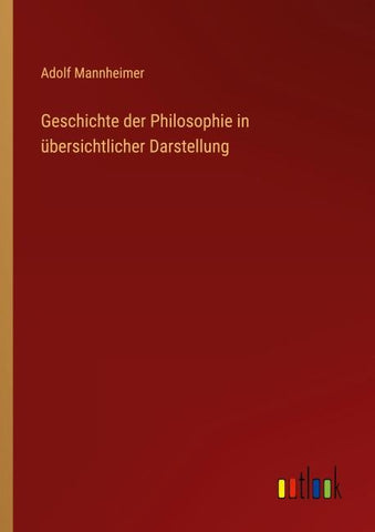 Geschichte der Philosophie in übersichtlicher Darstellung