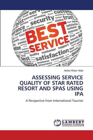 ASSESSING SERVICE QUALITY OF STAR RATED RESORT AND SPAS USING IPA