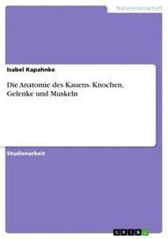 Die Anatomie des Kauens. Knochen, Gelenke und Muskeln