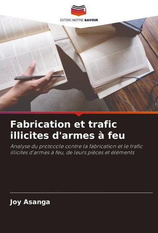Fabrication et trafic illicites d'armes à feu