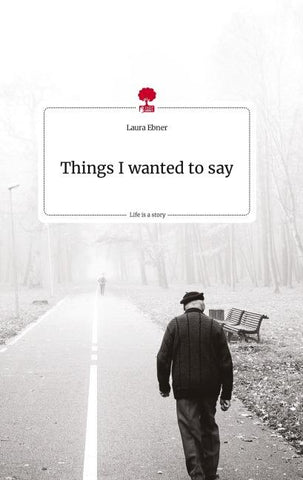 Things I wanted to say. Life is a Story - story.one
