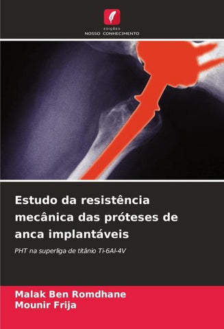 Estudo da resistência mecânica das próteses de anca implantáveis
