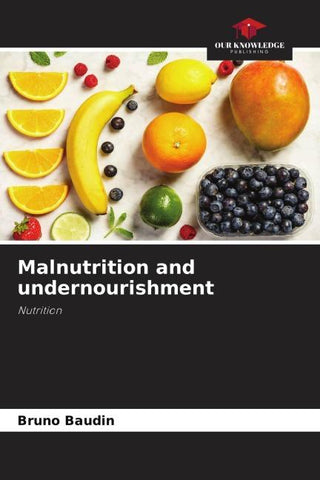 Malnutrition and undernourishment
