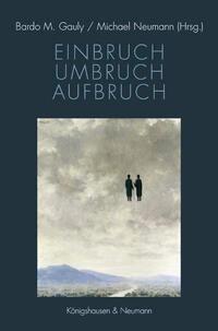 Einbruch – Umbruch – Aufbruch