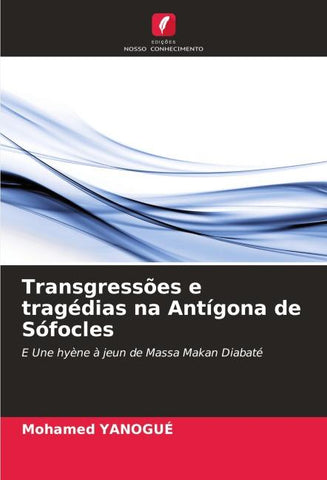 Transgressões e tragédias na Antígona de Sófocles