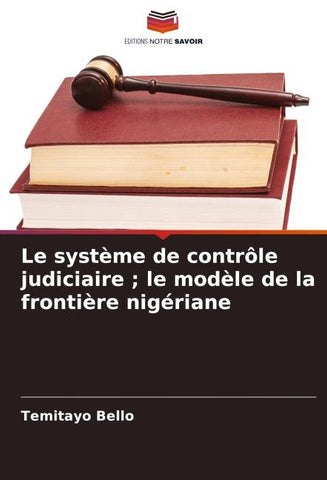 Le système de contrôle judiciaire ; le modèle de la frontière nigériane