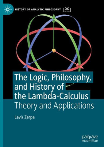 The Logic, Philosophy, and History of the Lambda-Calculus
