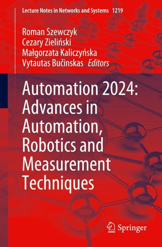 Automation 2024: Advances in Automation, Robotics and Measurement Techniques