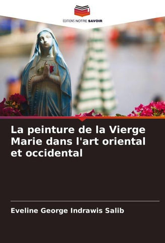 La peinture de la Vierge Marie dans l'art oriental et occidental