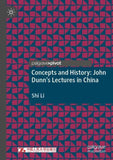 Concepts and History: John Dunn’s Lectures in China