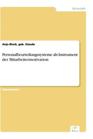 Personalbeurteilungssysteme als Instrument der Mitarbeitermotivation