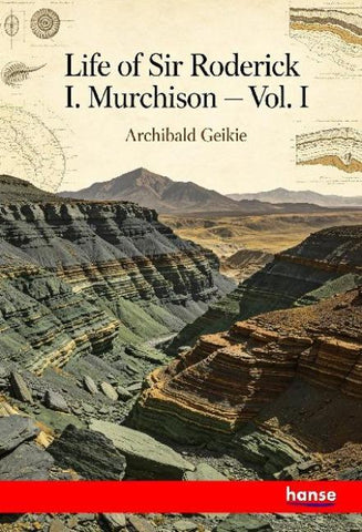 Life of Sir Roderick I. Murchison