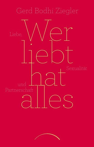 Wer liebt hat alles