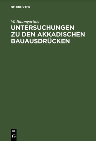 Untersuchungen zu den akkadischen Bauausdrücken
