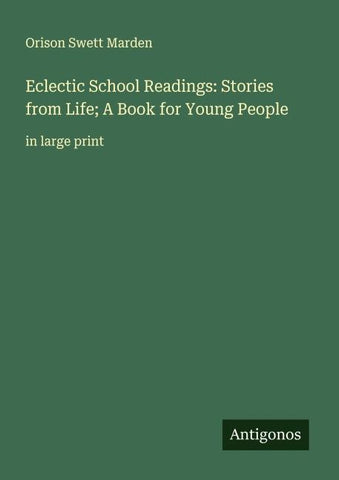 Eclectic School Readings: Stories from Life; A Book for Young People