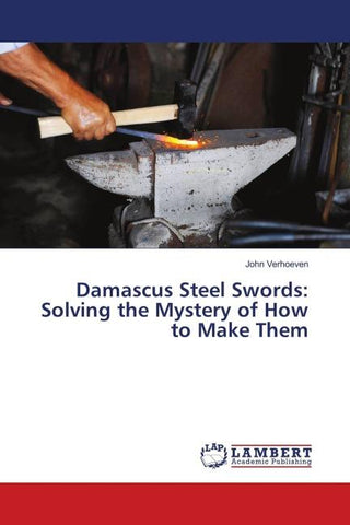 Damascus Steel Swords: Solving the Mystery of How to Make Them