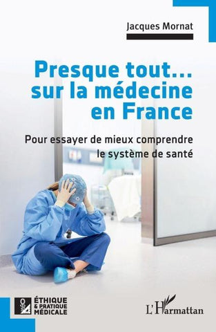 Presque tout... sur la médecine en France