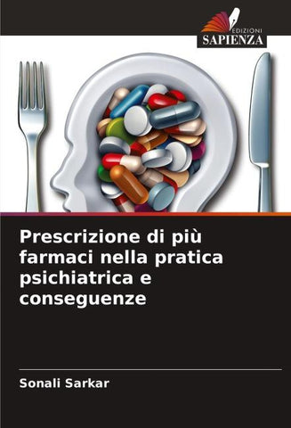 Prescrizione di più farmaci nella pratica psichiatrica e conseguenze