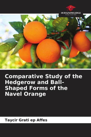 Comparative Study of the Hedgerow and Ball-Shaped Forms of the Navel Orange