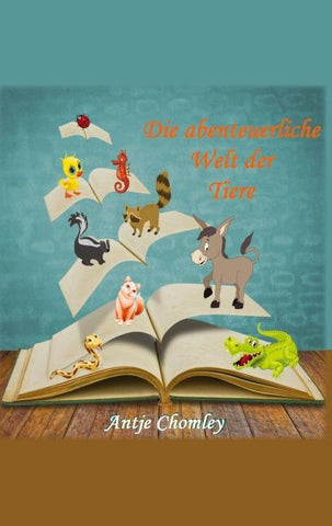 Die abenteuerliche Welt der Tiere