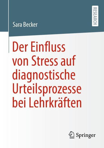 Der Einfluss von Stress auf diagnostische Urteilsprozesse bei Lehrkräften