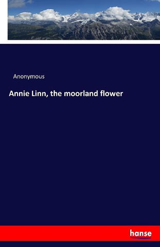 Annie Linn, the moorland flower