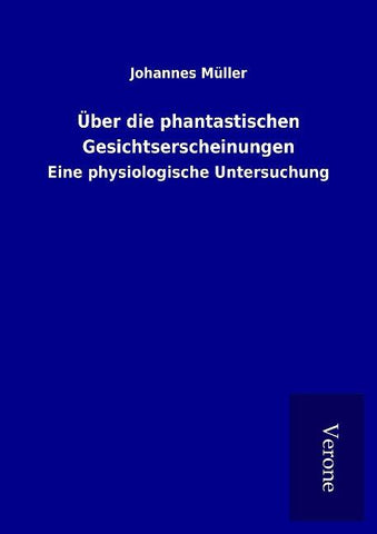 Über die phantastischen Gesichtserscheinungen