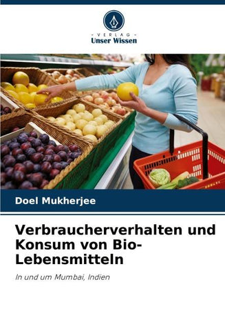 Verbraucherverhalten und Konsum von Bio-Lebensmitteln