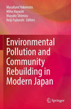 Environmental Pollution and Community Rebuilding in Modern Japan