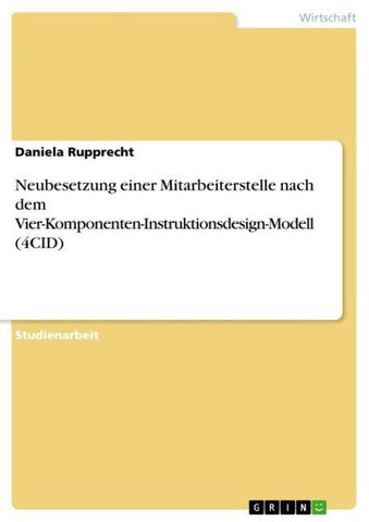 Neubesetzung einer Mitarbeiterstelle nach dem Vier-Komponenten-Instruktionsdesign-Modell (4CID)