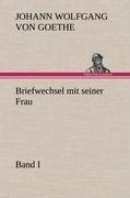 Briefwechsel mit seiner Frau. Band I