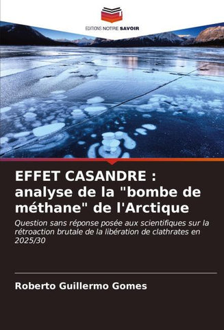 EFFET CASANDRE : analyse de la "bombe de méthane" de l'Arctique