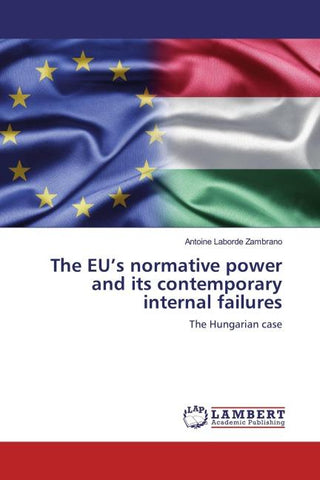 The EU's normative power and its contemporary internal failures