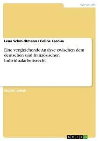 Eine vergleichende Analyse zwischen dem deutschen und französischen Individualarbeitsrecht