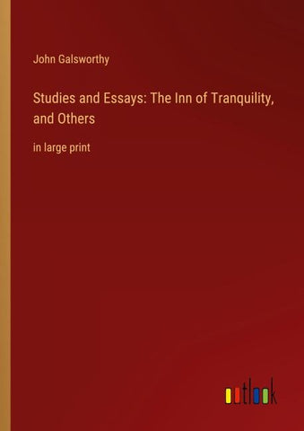Studies and Essays: The Inn of Tranquility, and Others