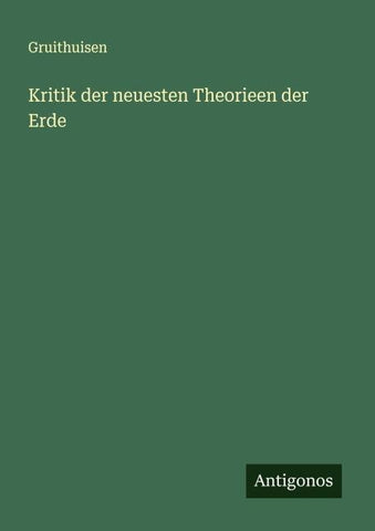 Kritik der neuesten Theorieen der Erde