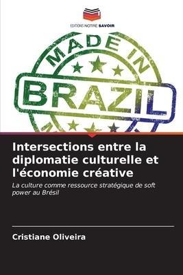 Intersections entre la diplomatie culturelle et l'économie créative