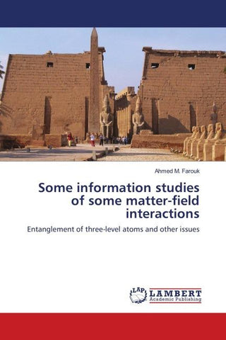 Some information studies of some matter-field interactions