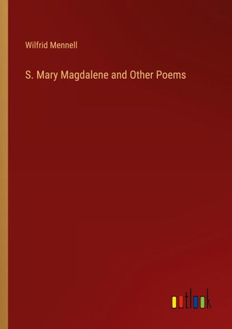 S. Mary Magdalene and Other Poems