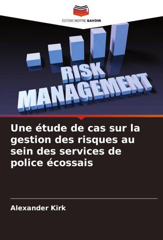 Une étude de cas sur la gestion des risques au sein des services de police écossais