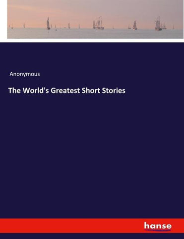 The World's Greatest Short Stories
